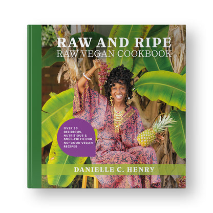 RAW AND RIPE: Raw Vegan Cookbook (Signed, Physical Cookbook) PRE-ORDER!